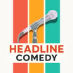 HEADLINE COMEDY