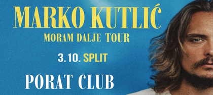 MARKO KUTLIĆ - PORAT CLUB @SPLIT