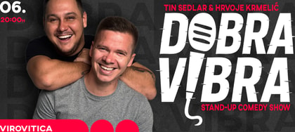 Stand-up Show "Dobra vibra" - Tin Sedlar & Hrvoje Krmelić