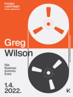 Imogen Label NIght w/ Greg Wilson, Ilija Rudman & Antonio Zuza