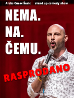 NEMA. NA. ČEMU. - Aleks Curać Šarić - stand up comedy show - by LAJNAP