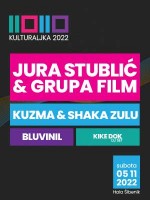 Kulturaljka 2022 w/Jura Stublić & Film, Kuzma & Shaka Zulu, BluVinil