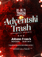 Adventski Trash Party @ Johann Franck