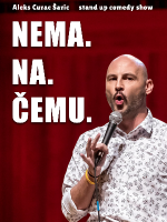 NEMA. NA. ČEMU. - Aleks Curać Šarić  - stand Up Comedy - by LAJNAP