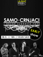 SAMO CRNJACI by LAJNAP - EARLY SHOW - stand-up comedy show