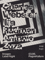Imogen Label Night w/ Charles Webster, Antonio Zuza & Ilija Rudman
