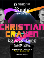 Roots: Aurora Closing Night/CRISTIAN CRAKEN/DJ Jock/Shipe/Allan/Okac