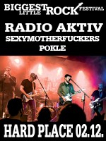 RADIO AKTIV, SEXYMOTHERFUCKERS, POKLE 8th Biggest Little Rock Festival