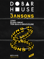 Dobar House w/ Jansons (Circoloco, Hot Creations, PIV)