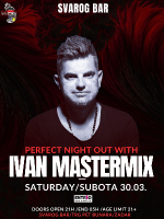 Perfect Night Out with IVAN MASTERMIX
