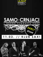 SAMO CRNJACI by LAJNAP - EARLY SHOW - stand-up comedy