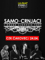 SAMO CRNJACI by LAJNAP  - stand-up comedy - by LAJNAP