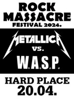 ROCK MASSACRE FESTIVAL - Metallica vs. W.A.S.P.