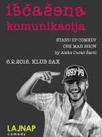 LAJNAP predstavlja: 'Iščašena Komunikacija' - Stand Up Comedy - Aleks Curać Šarić