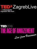 TEDxZagrebLive > TED2018 The Age Of Amazement