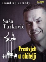 LAJNAP predstavlja: PREŽIVJETI U OBITELJI - Stand Up Comedy - Saša Turković