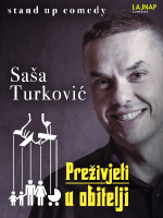 PREŽIVJETI U OBITELJI - Saša Turković stand-up comedy by LAJNAP