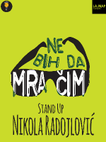 NE BIH DA MRAČIM - Nikola Radojlović stand-up comedy by STANDUP.RS & LAJNAP