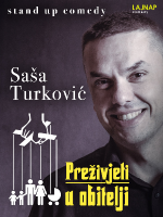 [OTKAZANO] PREŽIVJETI U OBITELJI - Saša Turković stand-up comedy by LAJNAP