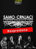 SAMO CRNJACI - stand-up comedy show by LAJNAP