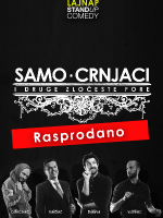 SAMO CRNJACI - stand-up comedy show by LAJNAP