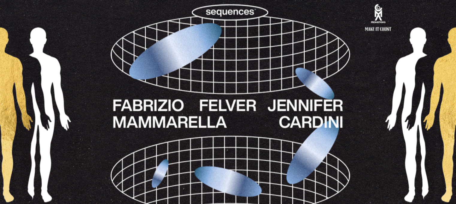 Sequences w/ Jennifer Cardini, Fabrizio Mammarella, Felver