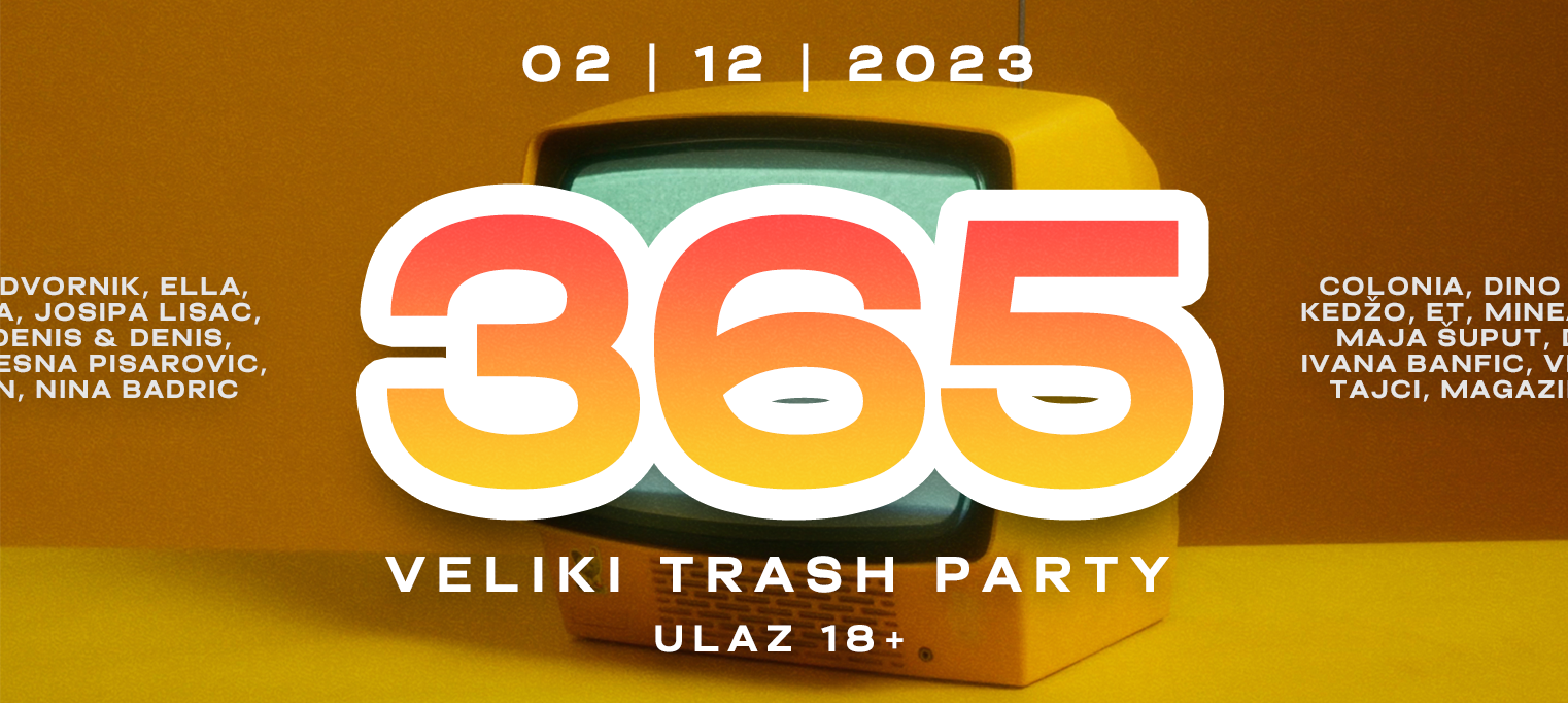 365: VELIKI TRASH PARTY U OPERA CLUBU!