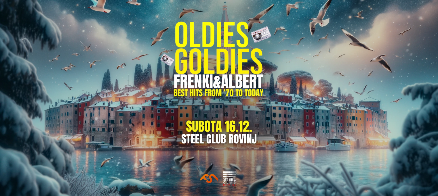 OLDIES  GOLDIES  SteelRovinj x FantaseaEvents -70ies Hits until today!