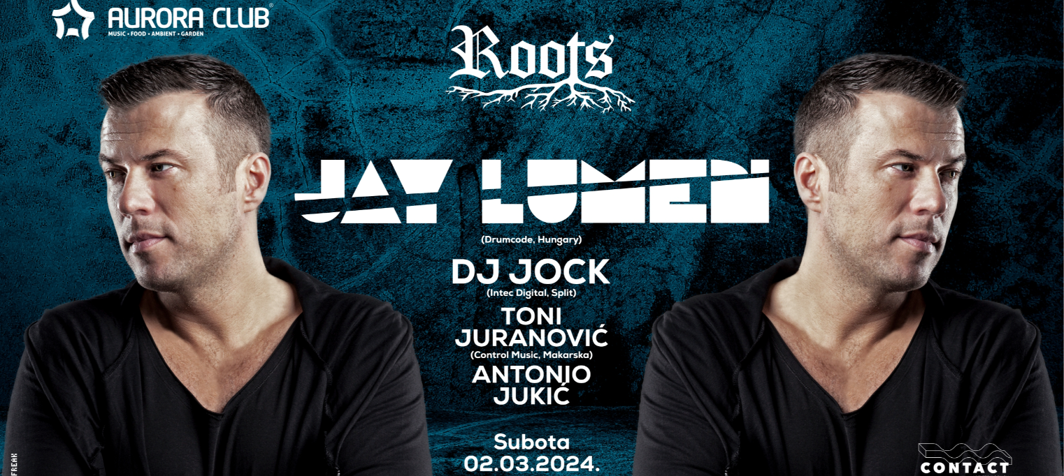 Roots with JAY LUMEN/DJ Jock/Toni Juranovic/Antonio Jukić