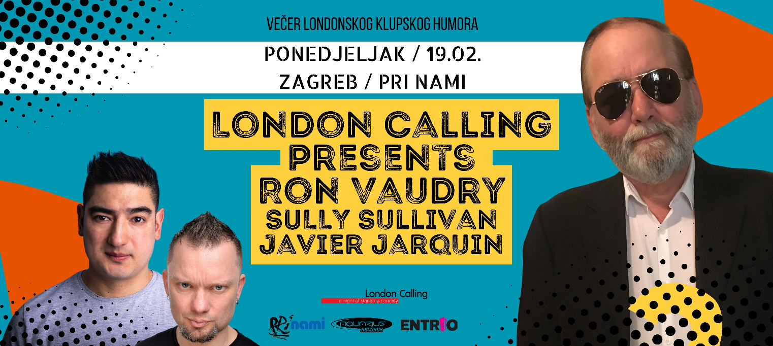London Calling Comedy: Ron Vaudry, Sully O'Sullivan & Javier Jarquin