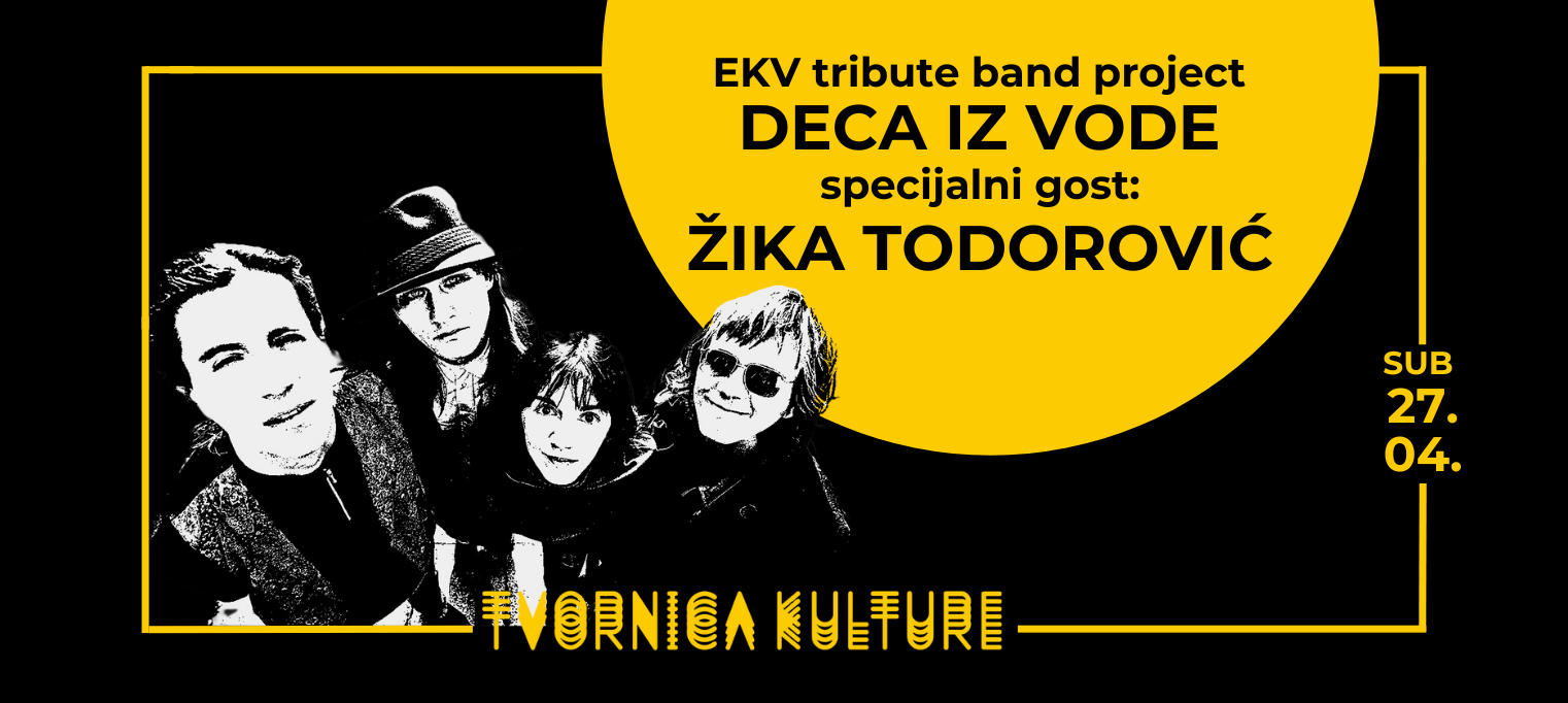 EKV tribute DECA IZ VODE + Žika Todorović