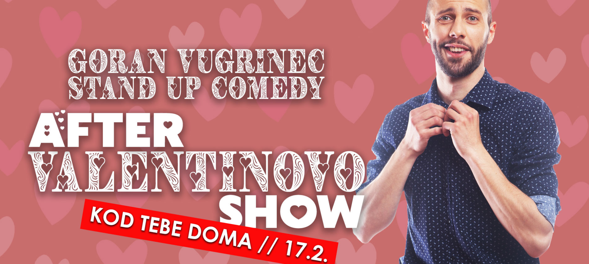 Goran Vugrinec stand-up comedy - AFTER Valentinovo SHOW - by Lajnap