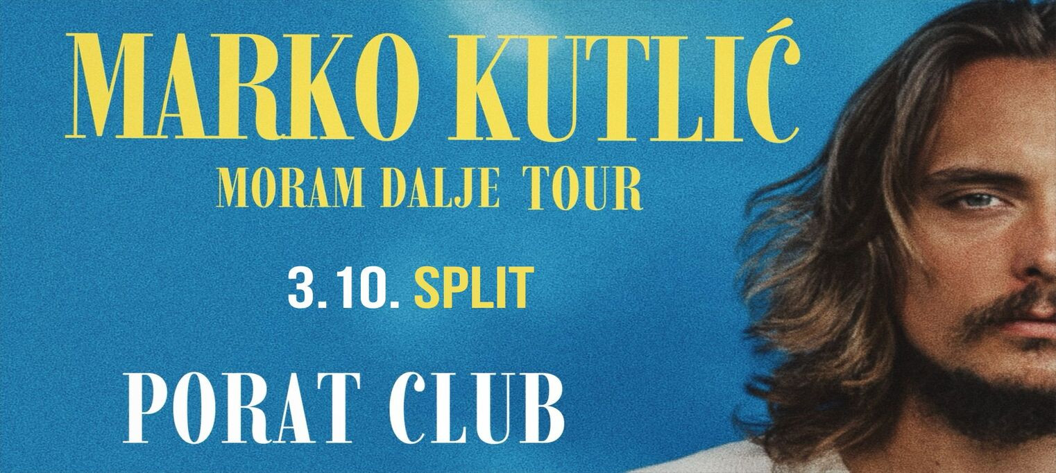 MARKO KUTLIĆ - PORAT CLUB @SPLIT