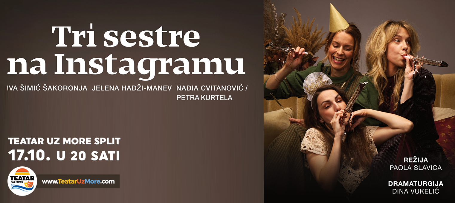 TRI SESTRE NA INSTAGRAMU, komedija, Split