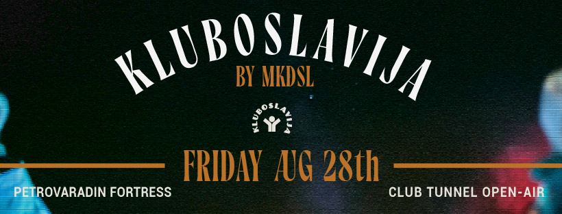 Kluboslavija by MKDSL | 28.08. | Club Tunnel