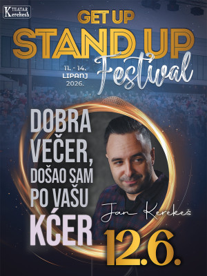 DOBRA VEČER... - Jan Kerekeš @ GET UP STAND UP FESTIVAL (Varaždin)
