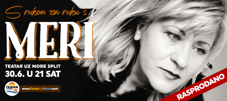 MERI CETINIĆ: S RUKOM ZA RUKU S MERI, koncert, Split