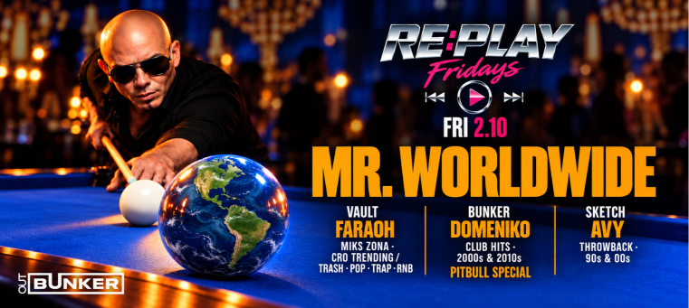 MR. WORLDWIDE | RE:PLAY @ OUT BUNKER ILICA 16