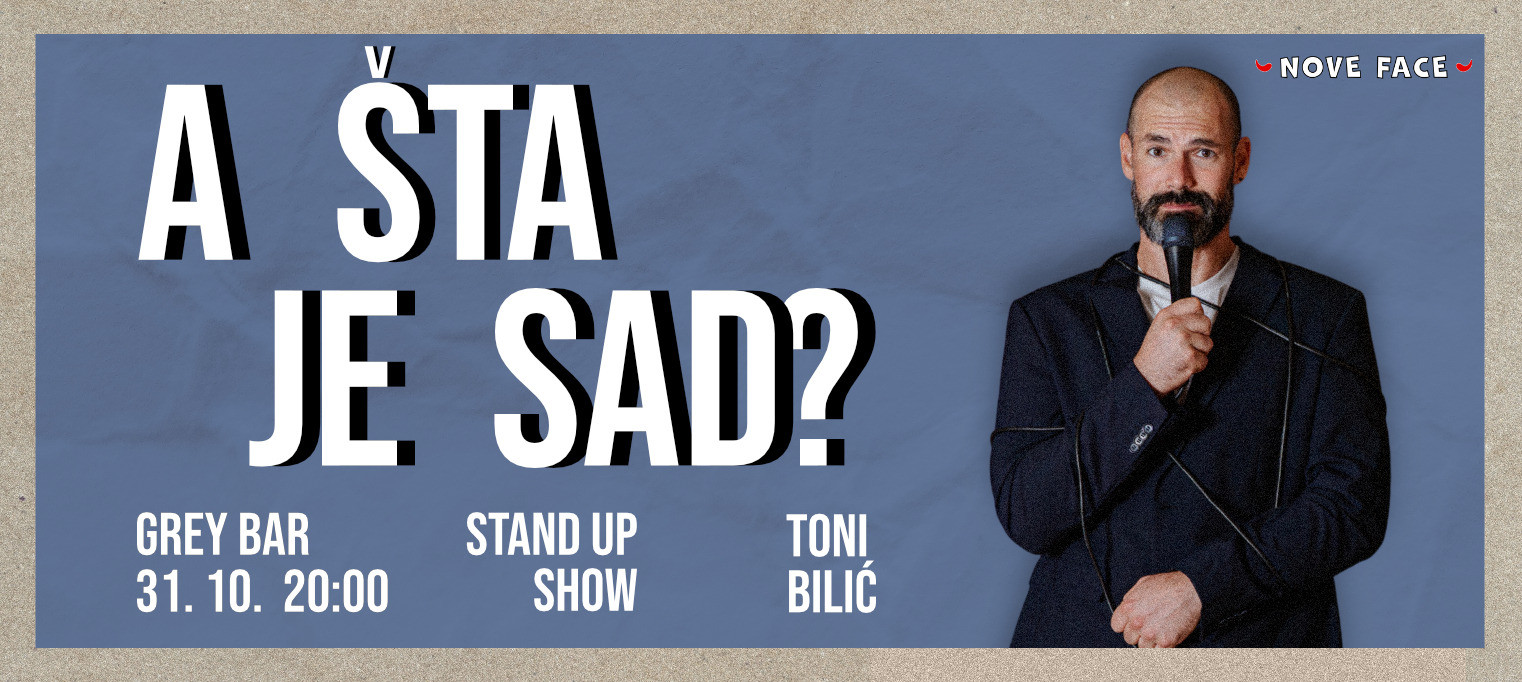 STAND-UP: "A šta je sad?" Toni bilić one man show