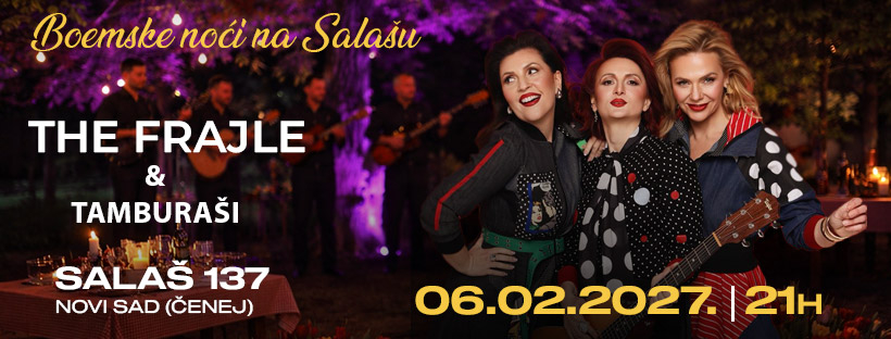 The Frajle & tamburaši -„Boemske noći na Salašu 137“ | 06.02. | Salaš 137