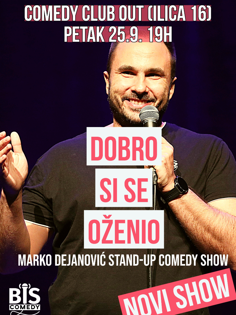 ZAGREB: "Dobro Si Se Oženio" - Marko Dejanović StandUpComedy show