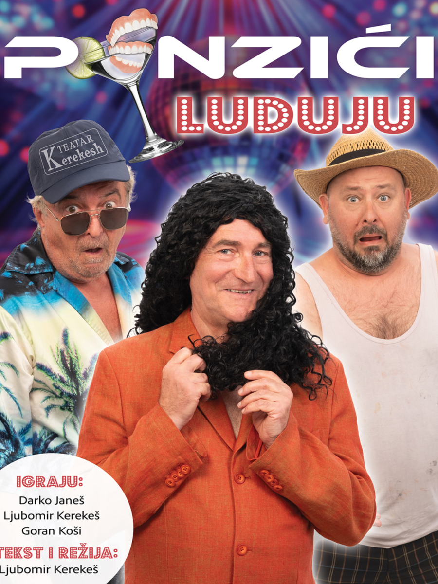 KAZALIŠNA PREDSTAVA "PENZIĆI LUDUJU"