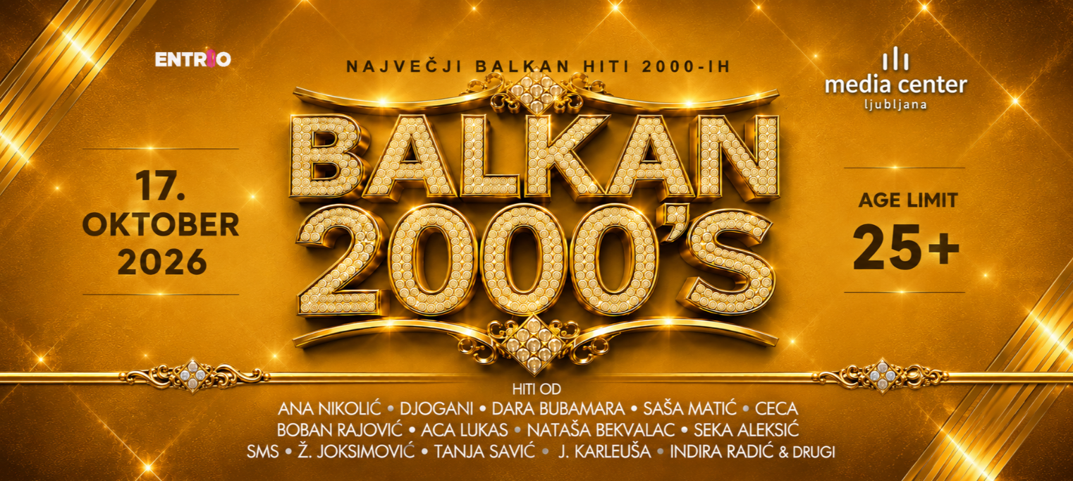 BALKAN 2000’s, 17. Oktober 2026, Media Center Ljubljana