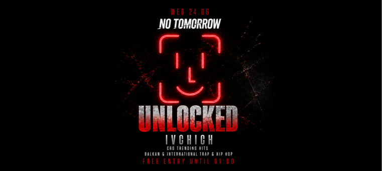 UNLOCKED | NO TOMORROW @ OUT BUNKER ILICA 16