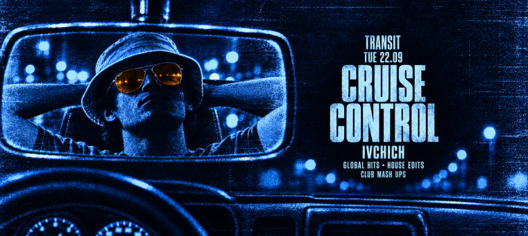 CRUISE CONTROL | TRANSIT @ OUT BUNKER ILICA 16