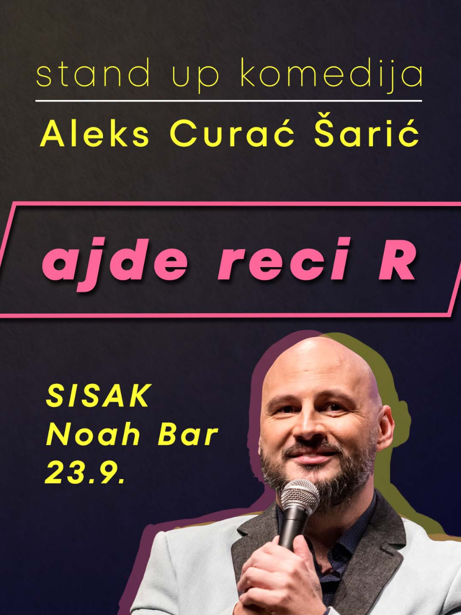 SISAK - Ajde reci R - Aleks Curać Šarić - stand up by LAJNAP
