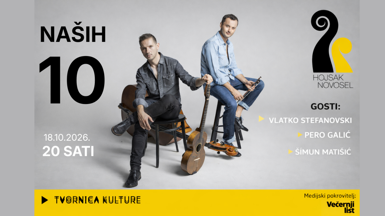 HOJSAK & NOVOSEL - NAŠIH 10 (uz goste V. Stefanovski i P. Galić)