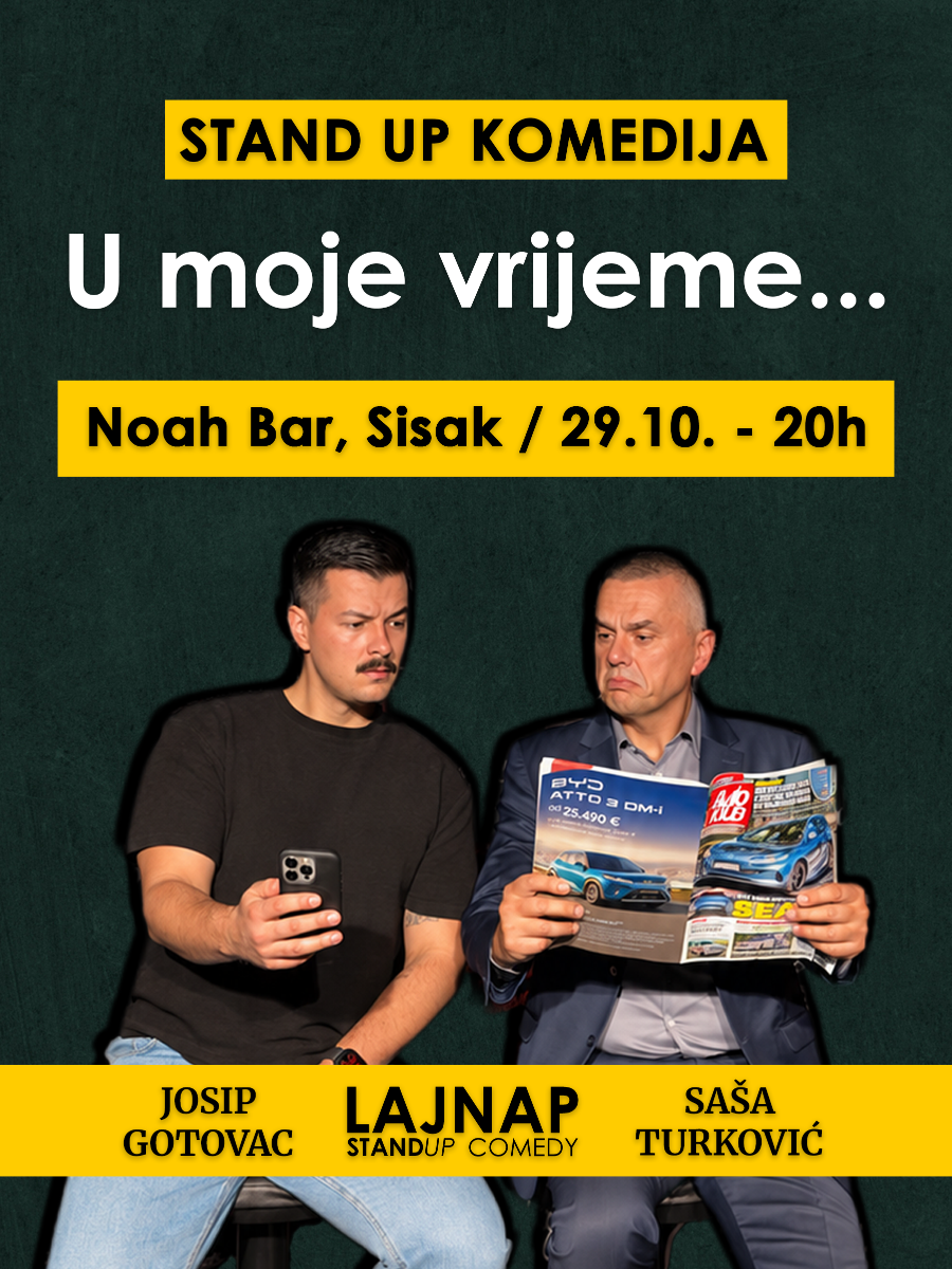 SISAK - U MOJE VRIJEME... - standup duo show - S. Turković, J. Gotovac