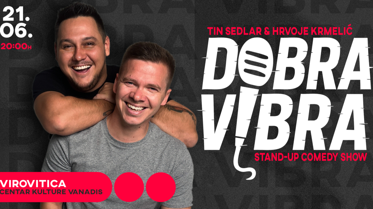 Stand-up Show "Dobra vibra" - Tin Sedlar & Hrvoje Krmelić