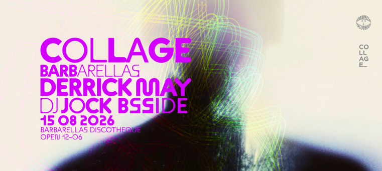 COLLAGE pres. DERRICK MAY @Barbarella's Discotheque